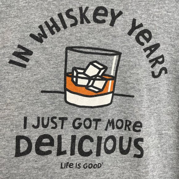 Life Is Good Mens XL Gray T Shirt In Whiskey Years I Just Got More Delicious Top - Picture 3 of 8